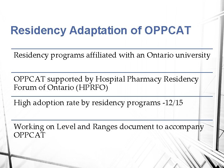 Residency Adaptation of OPPCAT Residency programs affiliated with an Ontario university OPPCAT supported by