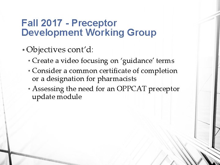 Fall 2017 - Preceptor Development Working Group • Objectives cont’d: Create a video focusing