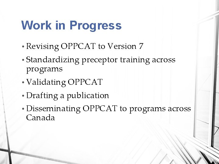 Work in Progress • Revising OPPCAT to Version 7 • Standardizing programs • Validating