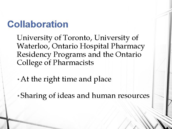 Collaboration University of Toronto, University of Waterloo, Ontario Hospital Pharmacy Residency Programs and the