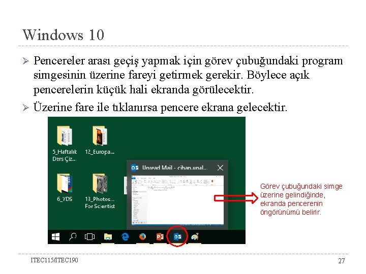 Windows 10 Pencereler arası geçiş yapmak için görev çubuğundaki program simgesinin üzerine fareyi getirmek