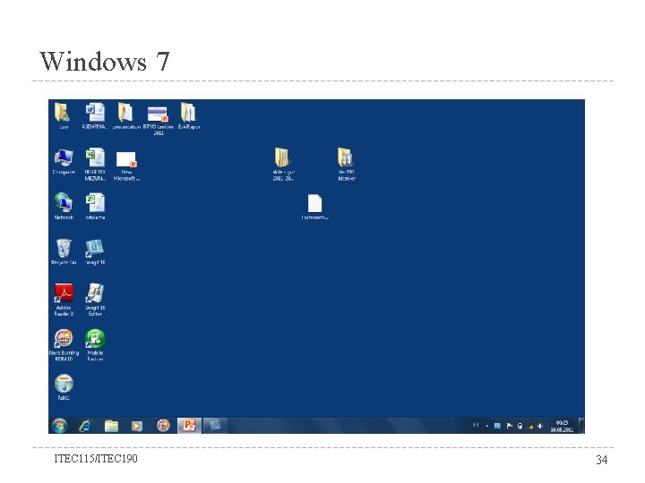 Windows 7 ITEC 115/ITEC 190 34 