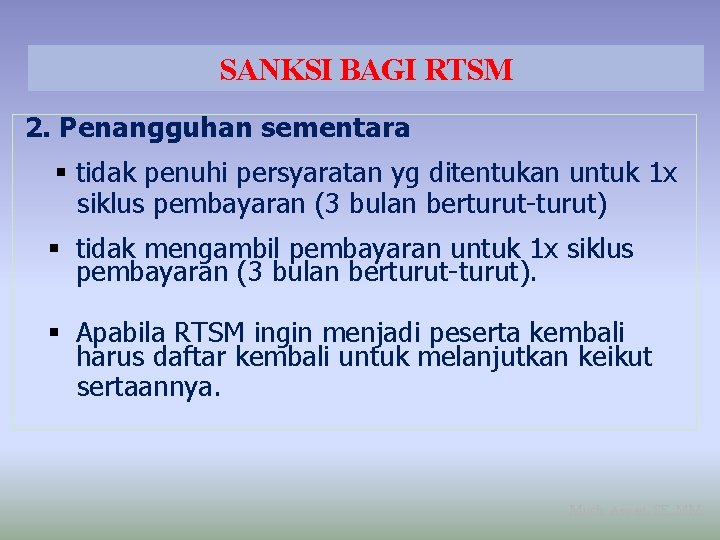 SANKSI BAGI RTSM 2. Penangguhan sementara tidak penuhi persyaratan yg ditentukan untuk 1 x