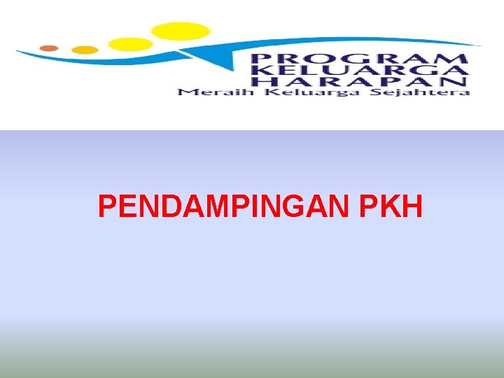 PENDAMPINGAN PKH 