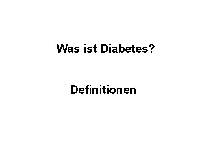 Was ist Diabetes? Definitionen 
