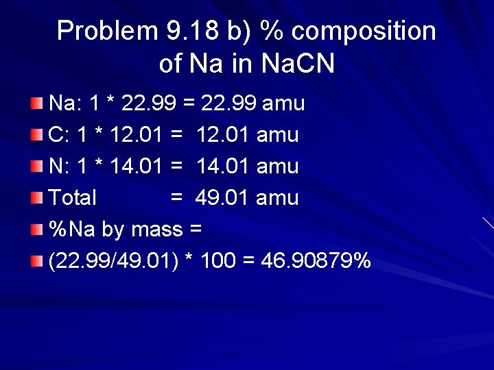 Problem 9. 18 b) % composition of Na in Na. CN Na: 1 *