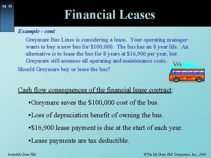 14 - 11 Financial Leases Example - cont Greymare Bus Lines is considering a