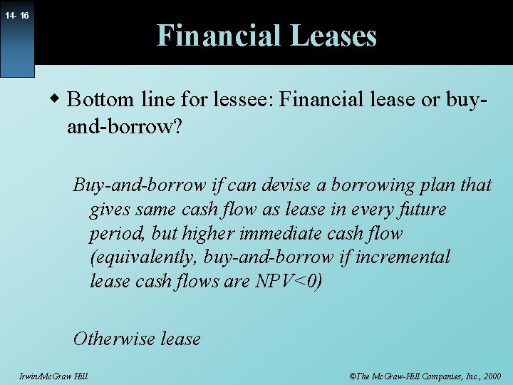 14 - 16 Financial Leases w Bottom line for lessee: Financial lease or buyand-borrow?