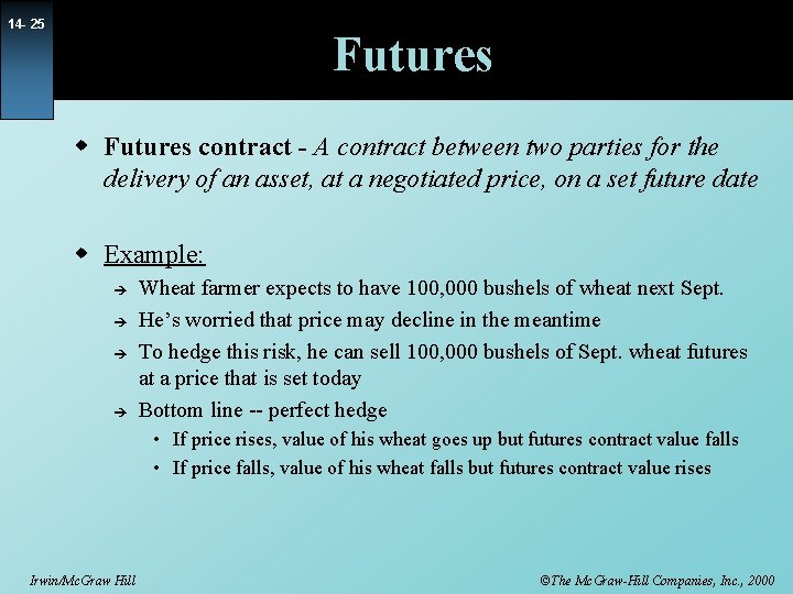 14 - 25 Futures w Futures contract - A contract between two parties for