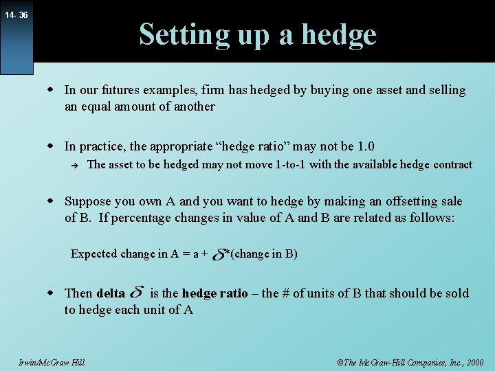 14 - 36 Setting up a hedge w In our futures examples, firm has