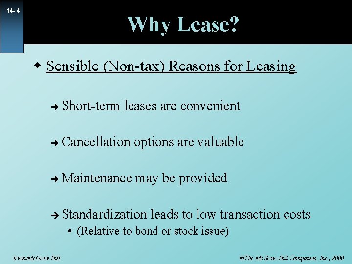 14 - 4 Why Lease? w Sensible (Non-tax) Reasons for Leasing è Short-term leases