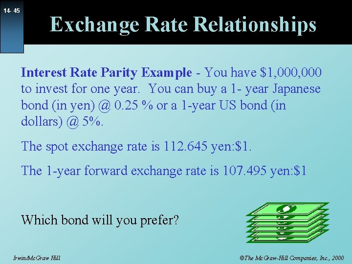 14 - 45 Exchange Rate Relationships Interest Rate Parity Example - You have $1,
