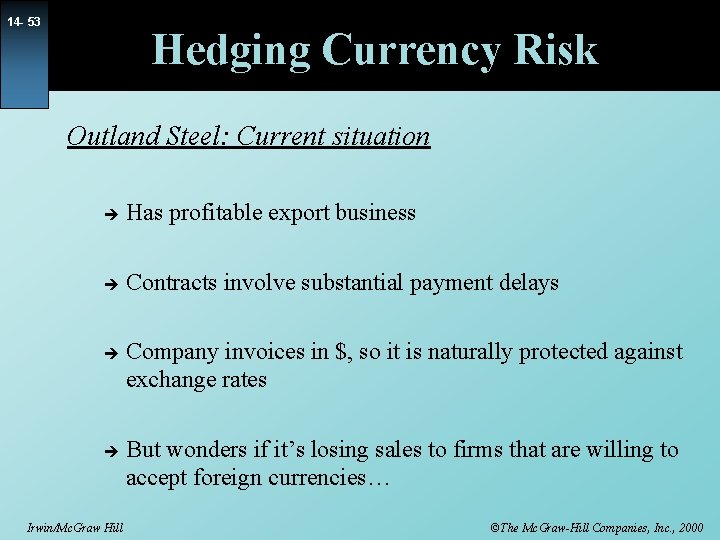 14 - 53 Hedging Currency Risk Outland Steel: Current situation è Has profitable export