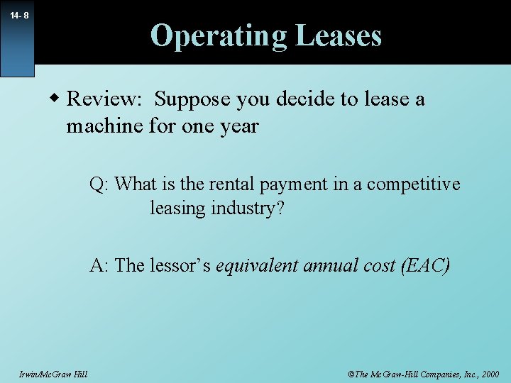 14 - 8 Operating Leases w Review: Suppose you decide to lease a machine