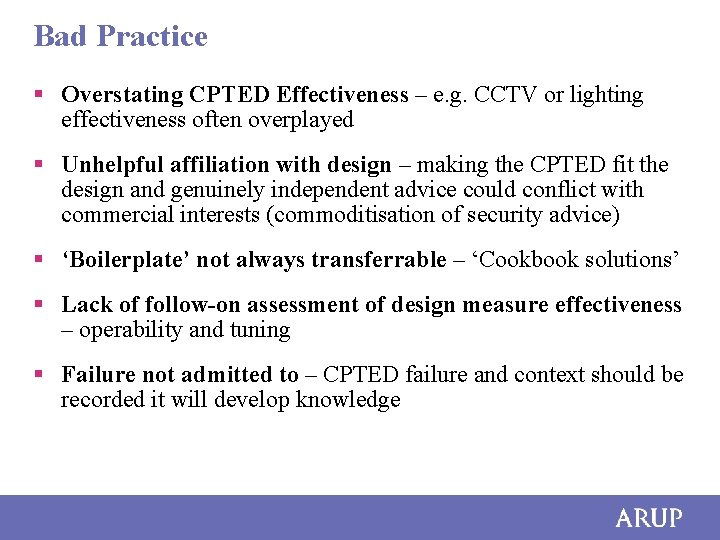 Bad Practice § Overstating CPTED Effectiveness – e. g. CCTV or lighting effectiveness often