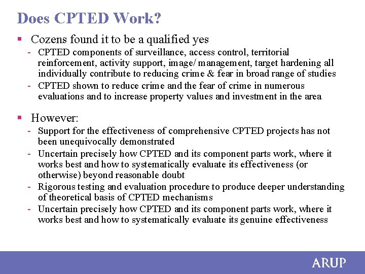 Does CPTED Work? § Cozens found it to be a qualified yes - CPTED