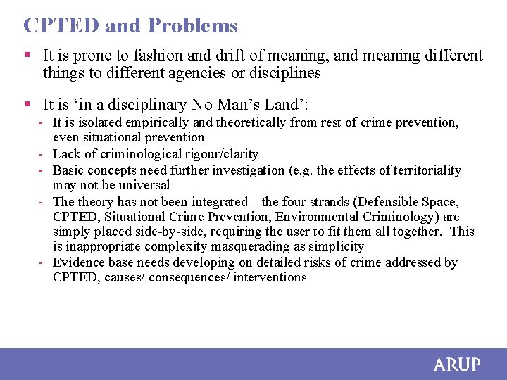 CPTED and Problems § It is prone to fashion and drift of meaning, and