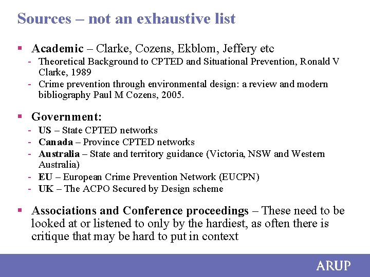 Sources – not an exhaustive list § Academic – Clarke, Cozens, Ekblom, Jeffery etc