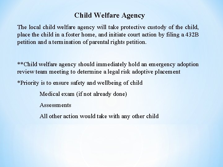  Child Welfare Agency The local child welfare agency will take protective custody of