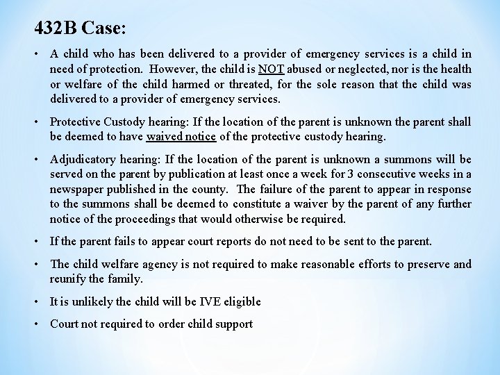 432 B Case: • A child who has been delivered to a provider of