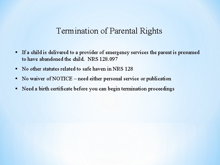 Termination of Parental Rights § If a child is delivered to a provider of