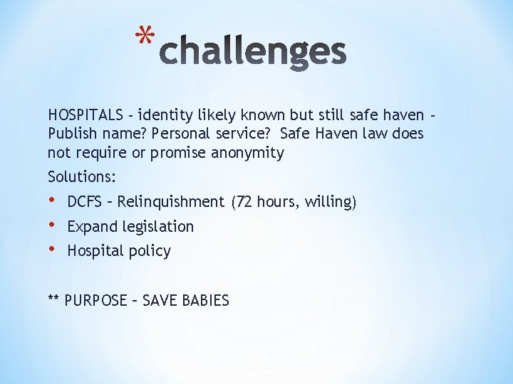 * HOSPITALS - identity likely known but still safe haven Publish name? Personal service?