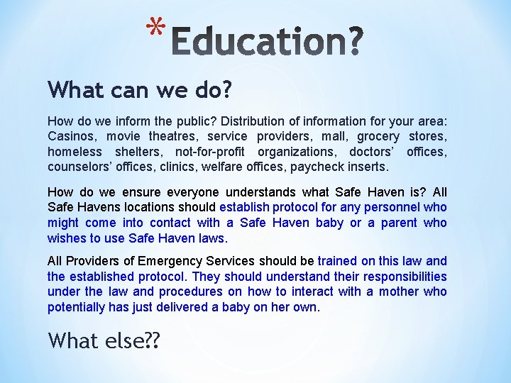 * What can we do? How do we inform the public? Distribution of information