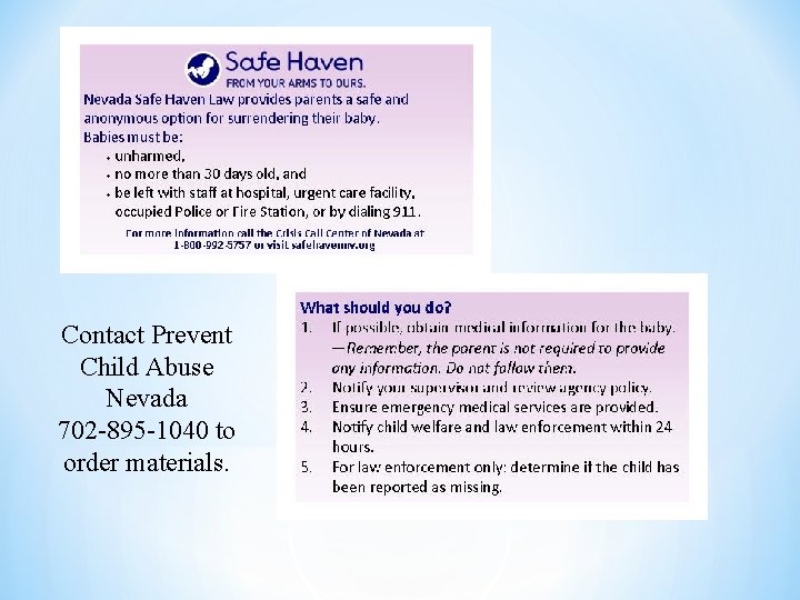 Contact Prevent Child Abuse Nevada 702 -895 -1040 to order materials. 