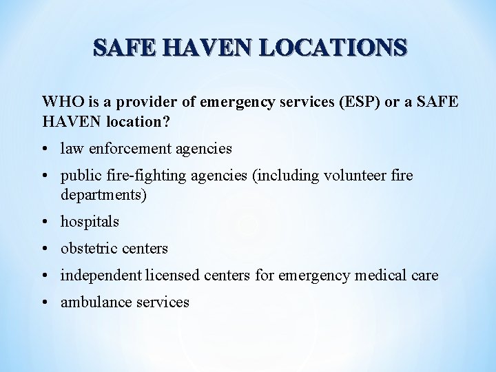 SAFE HAVEN LOCATIONS WHO is a provider of emergency services (ESP) or a SAFE