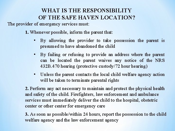 WHAT IS THE RESPONSIBILITY OF THE SAFE HAVEN LOCATION? The provider of emergency services