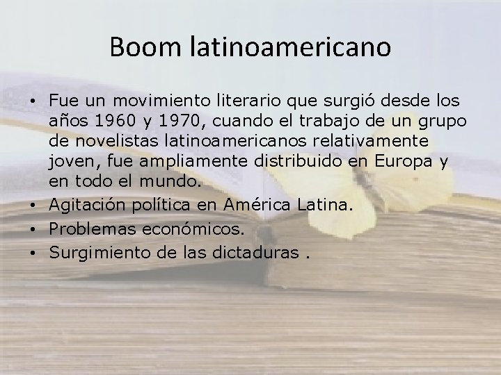 Boom latinoamericano • Fue un movimiento literario que surgió desde los años 1960 y