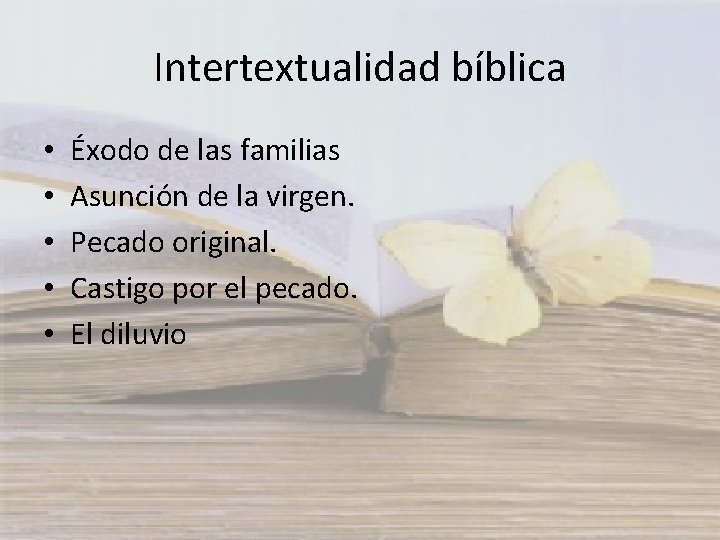 Intertextualidad bíblica • • • Éxodo de las familias Asunción de la virgen. Pecado