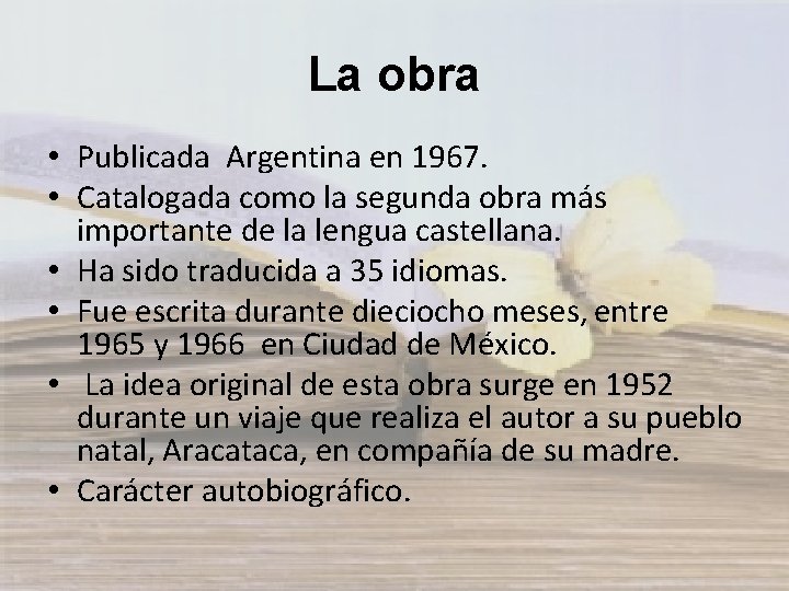 La obra • Publicada Argentina en 1967. • Catalogada como la segunda obra más