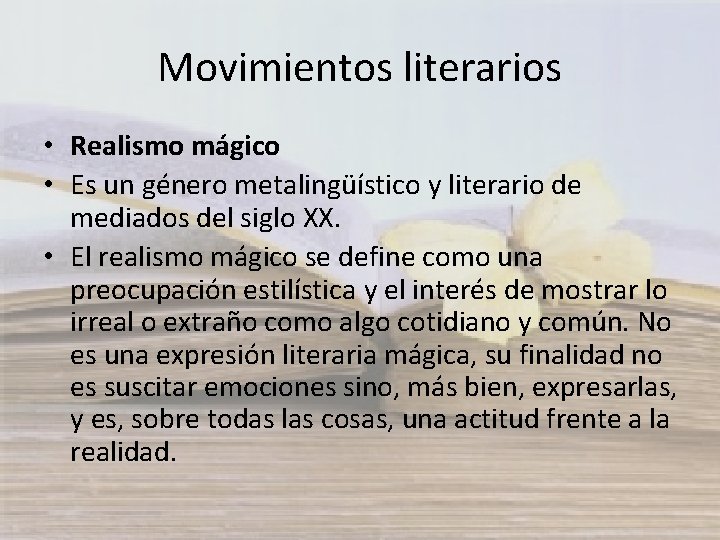 Movimientos literarios • Realismo mágico • Es un género metalingüístico y literario de mediados