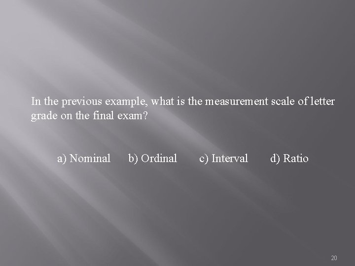 In the previous example, what is the measurement scale of letter grade on the