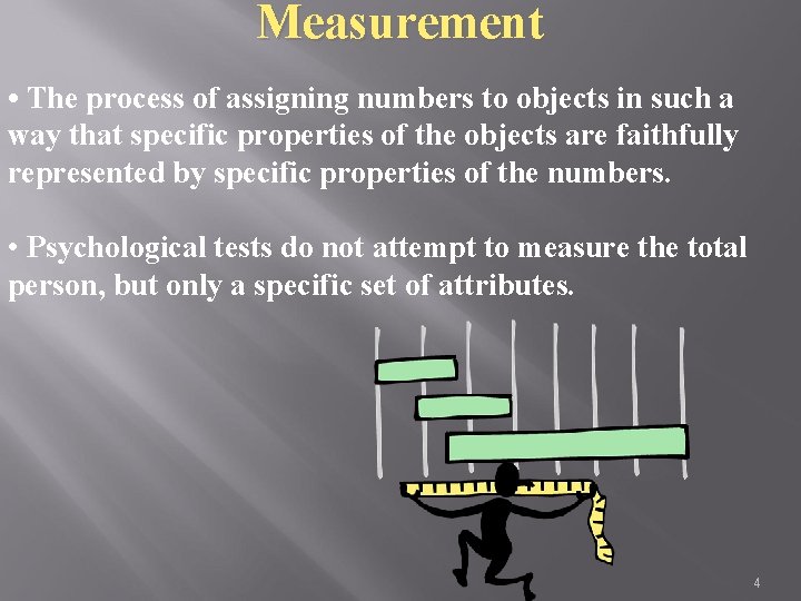 Measurement • The process of assigning numbers to objects in such a way that