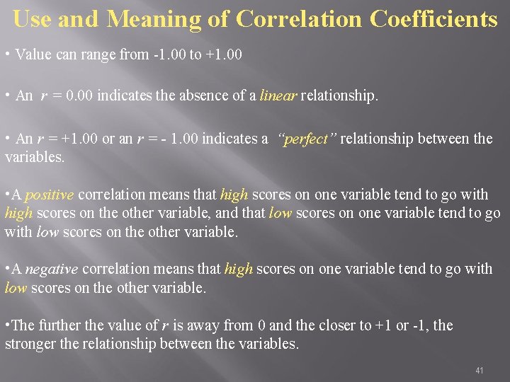 Use and Meaning of Correlation Coefficients • Value can range from -1. 00 to