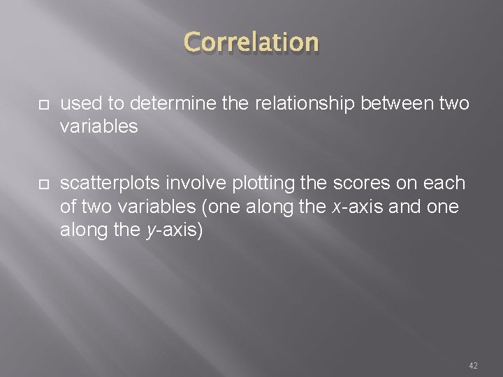 Correlation used to determine the relationship between two variables scatterplots involve plotting the scores