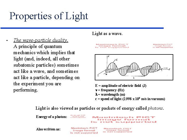 Properties of Light as a wave. • The wave-particle duality. A principle of quantum