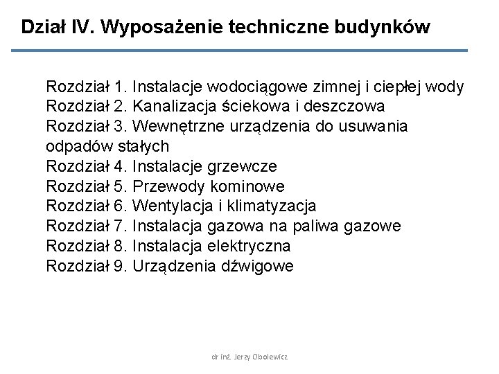 Dział IV. Wyposażenie techniczne budynków Rozdział 1. Instalacje wodociągowe zimnej i ciepłej wody Rozdział