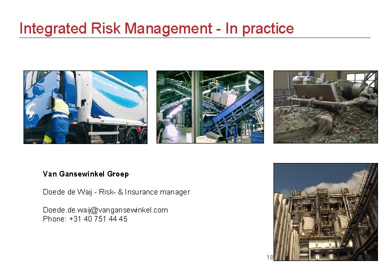 Integrated Risk Management - In practice Van Gansewinkel Groep Doede de Waij - Risk-