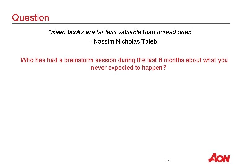 Question “Read books are far less valuable than unread ones" - Nassim Nicholas Taleb