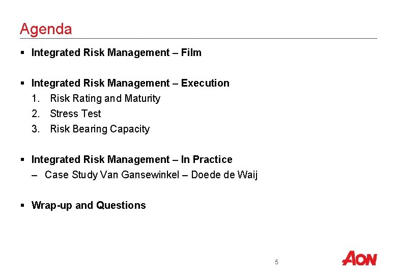 Agenda § Integrated Risk Management – Film § Integrated Risk Management – Execution 1.