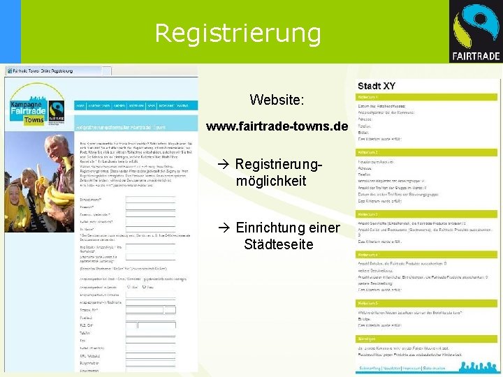 Registrierung Website: www. fairtrade-towns. de à Registrierungmöglichkeit à Einrichtung einer Städteseite 11 