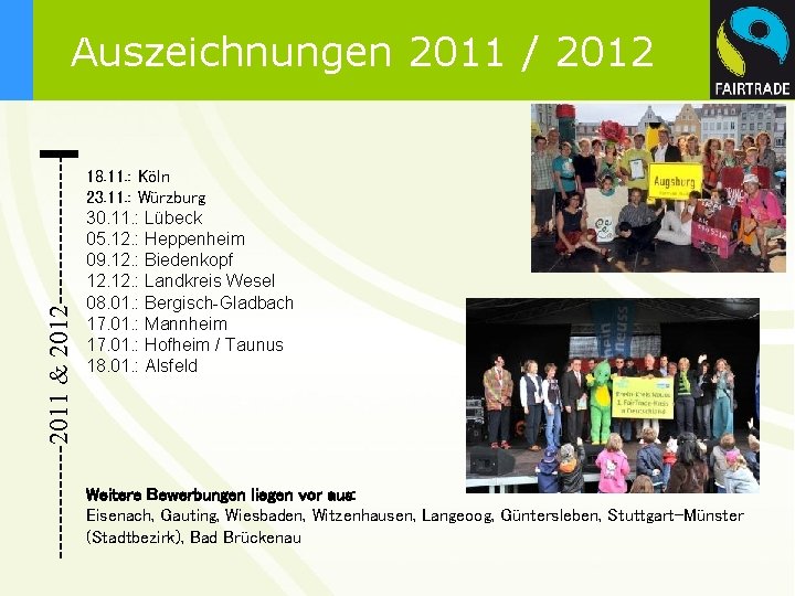 -------2011 & 2012 --------- Auszeichnungen 2011 / 2012 18. 11. : Köln 23. 11.