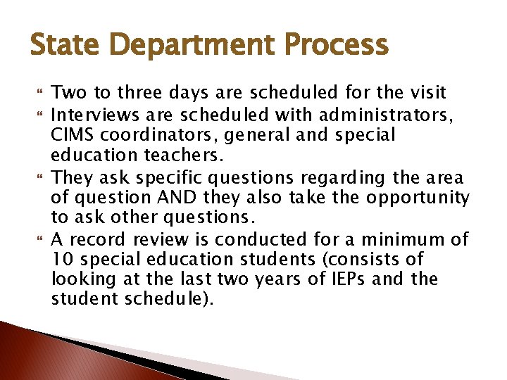 State Department Process Two to three days are scheduled for the visit Interviews are