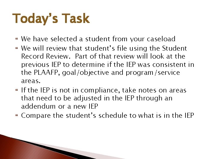 Today’s Task We have selected a student from your caseload We will review that