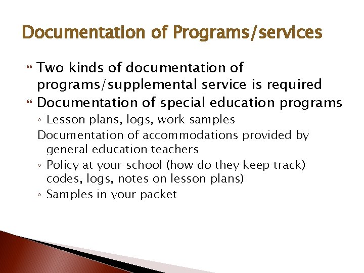 Documentation of Programs/services Two kinds of documentation of programs/supplemental service is required Documentation of