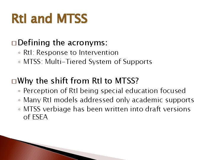Rt. I and MTSS � Defining the acronyms: ◦ Rt. I: Response to Intervention