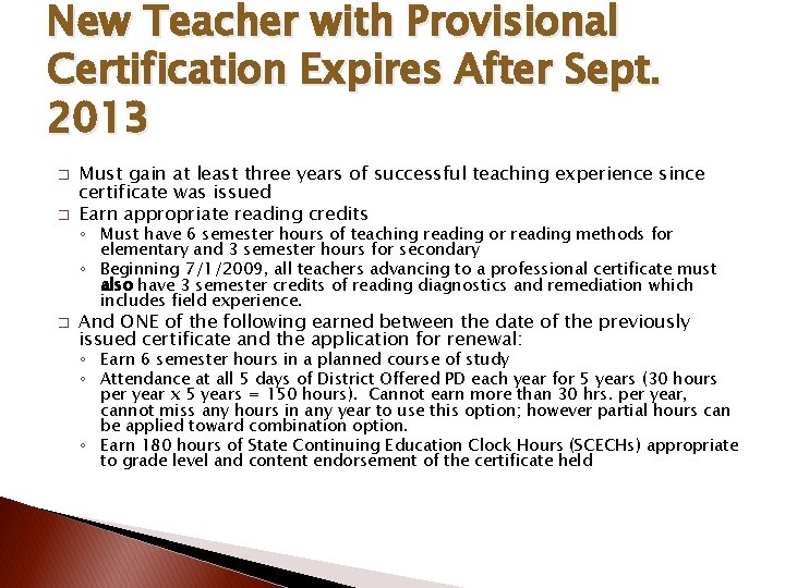 New Teacher with Provisional Certification Expires After Sept. 2013 � � Must gain at